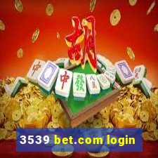 3539 bet.com login